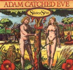 Steeleye Span : Adam Catched Eve